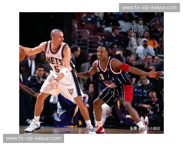 篮网与开拓者：宿命的对决，激荡的篮球青春